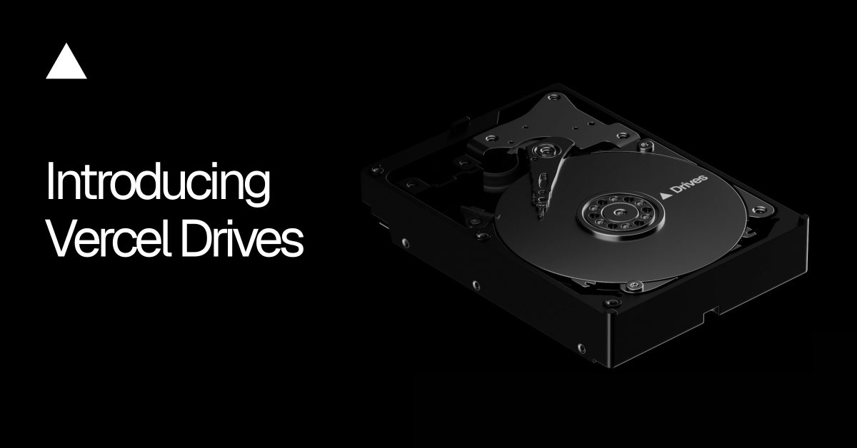 Vercel’s Introducing Vercel Drives graphic shows a hard-drive illustration beside the product name.